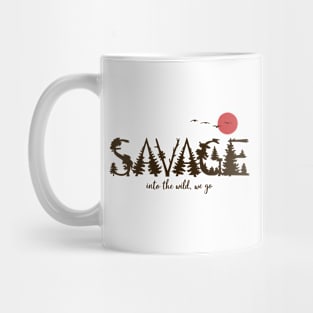 Savage Into the Wild We Go Nature Silhouette Design Mug